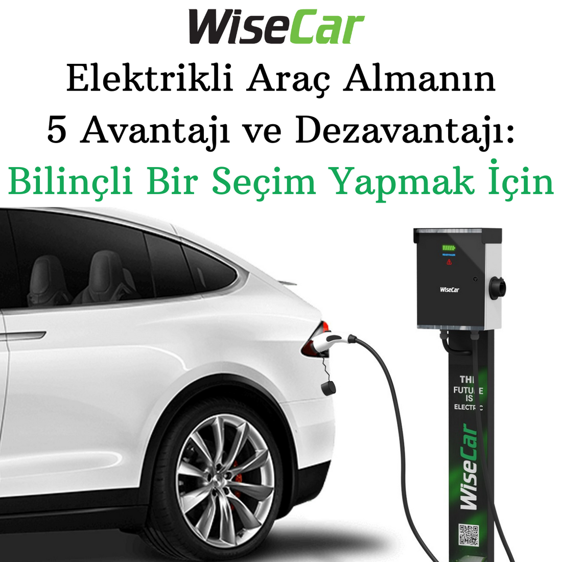 Elektrikli Araç Almanın 5 Avantajı ve Dezavantajı: Bilinçli Bir Seçim Yapmak İçin