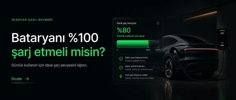 Elektrikli Araç Bataryasını Her Gün %100 Şarj Etmeli misiniz? %80 Kuralı Nedir?